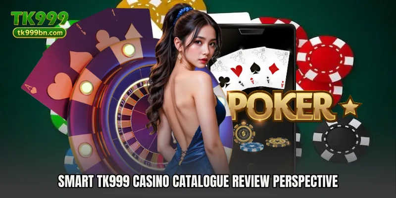 Smart TK999 Casino Catalogue Review perspective
