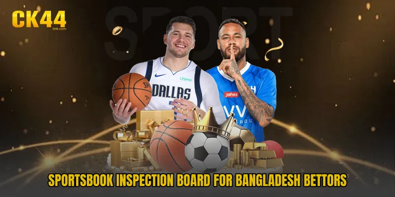 Sportsbook inspection board for Bangladesh bettors